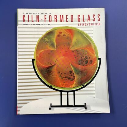 A Beginner's Guide To Kiln-Formed Glass